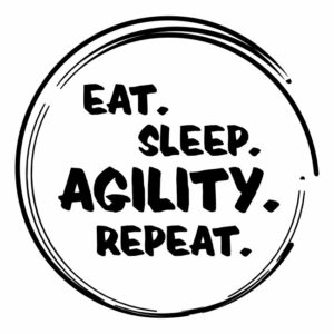 Eat Sleep Agility Repeat
